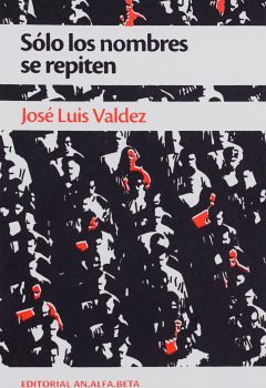 Sólo los nombres se repiten-José Luis Valdez